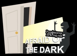 Русификатор для Afraid Of The Dark (WallenSeven)