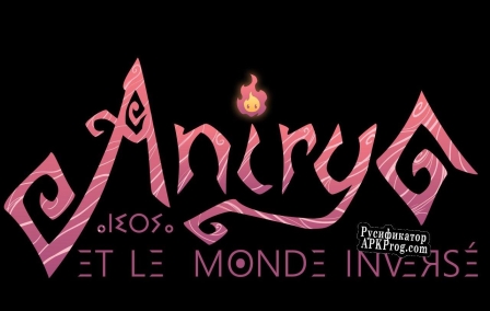 Русификатор для Anirya et le Monde Inversé