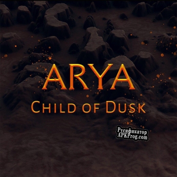 Русификатор для Arya Child Of Dusk