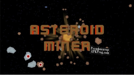 Русификатор для Asteroid Miner (Dark4ce)