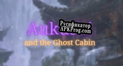 Русификатор для Aukushi and the Ghost Cabin