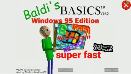 Русификатор для Baldis Basics Windows 95 Edition Super Fast Windows Mod