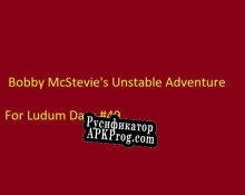 Русификатор для Bobby McStevies Unstable Adventure