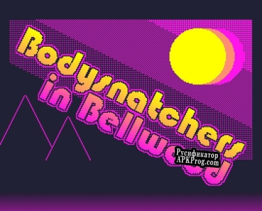 Русификатор для Bodysnatchers In Bellwood