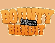 Русификатор для Bounty Bandit