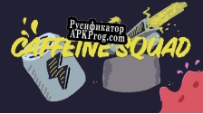 Русификатор для Caffeine Squad