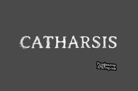 Русификатор для CATHARSIS (zopientertainment)