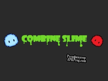Русификатор для Combine Slime