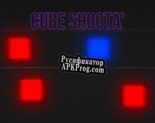 Русификатор для CUBE SHOOTA