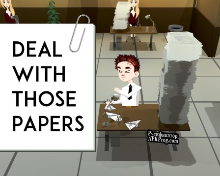 Русификатор для Deal With Those Papers