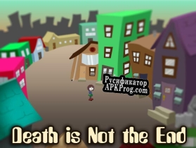 Русификатор для Death is Not the End