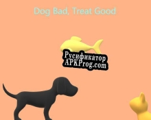 Русификатор для Dog Bad, Treat Good. (BETA)