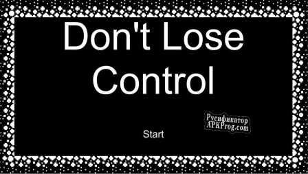 Русификатор для Dont Lose Control (ItsDaBenji)