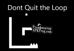 Русификатор для Dont Quit the Loop