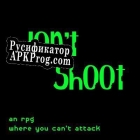 Русификатор для Dont Shoot The RPG Where You Cant Fire