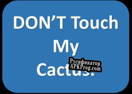 Русификатор для DONT Touch My Cactus