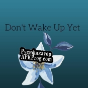 Русификатор для Dont Wake Up Yet