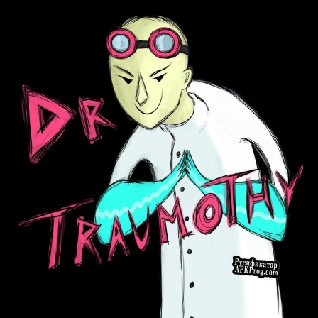 Русификатор для Dr Traumothy