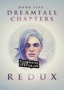 Русификатор для Dreamfall Chapters Book Five Redux