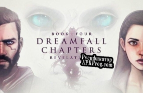 Русификатор для Dreamfall Chapters Book Four Revelations