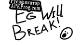 Русификатор для Eg Will Break