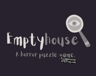 Русификатор для Empty House (EmptyHouse)