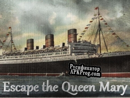 Русификатор для Escape the Queen Mary