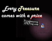 Русификатор для Every treasure comes with a price