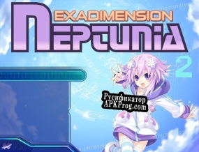 Русификатор для Exadimension Neptunia 2 A Chao Returns