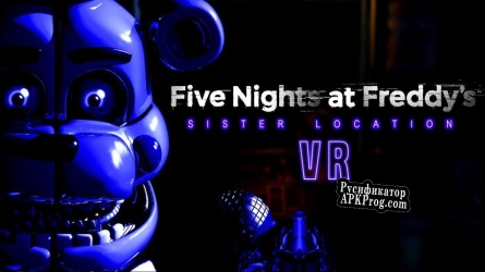 Русификатор для Five Nights at Freddys Sister Location VR