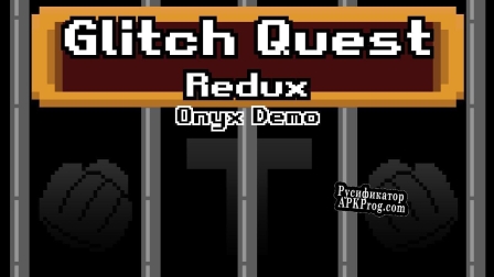 Русификатор для Glitch Quest Redux Onyx Demo