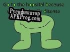 Русификатор для Go to the hopsital because u have a deadly disease