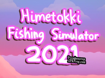Русификатор для Himetokki Fishing Simulator 2021