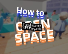 Русификатор для How to Open Space