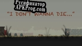 Русификатор для I DONT WANNA DIE (tigeryue)