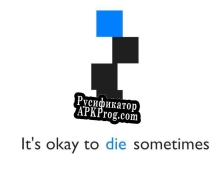 Русификатор для Its Okay to Die Sometimes