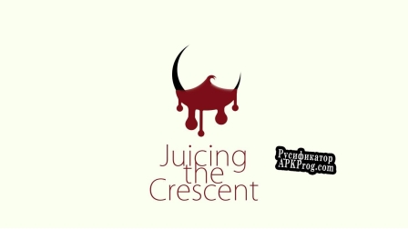 Русификатор для Juicing The Crescent Alpha