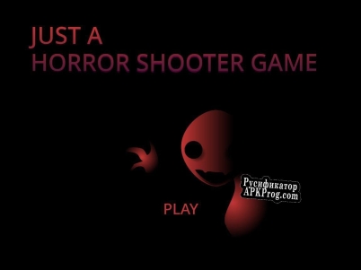 Русификатор для JUST A HORROR SHOOTER GAME