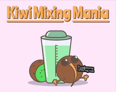 Русификатор для Kiwi Mixing Mania