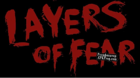 Русификатор для Layers of Fear Digital Deluxe