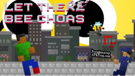 Русификатор для Let There Bee Chaos