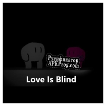 Русификатор для Love is Blind BrackeysGameJam