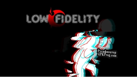 Русификатор для Low Fidelity