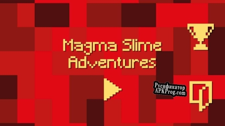 Русификатор для Magma Slime Adventures