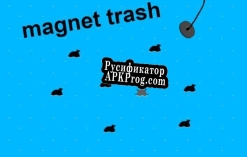 Русификатор для magnet trash