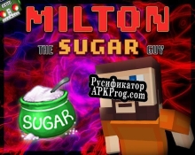 Русификатор для Milton The Sugar Guy