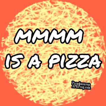 Русификатор для mmm is a pizza