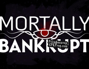 Русификатор для MORTALLYu003COu003EBANKRUPT