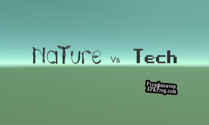 Русификатор для Nature Vs Tech V2