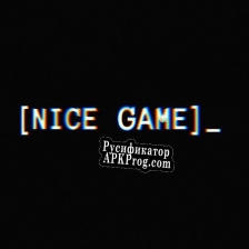 Русификатор для [Nice Game]